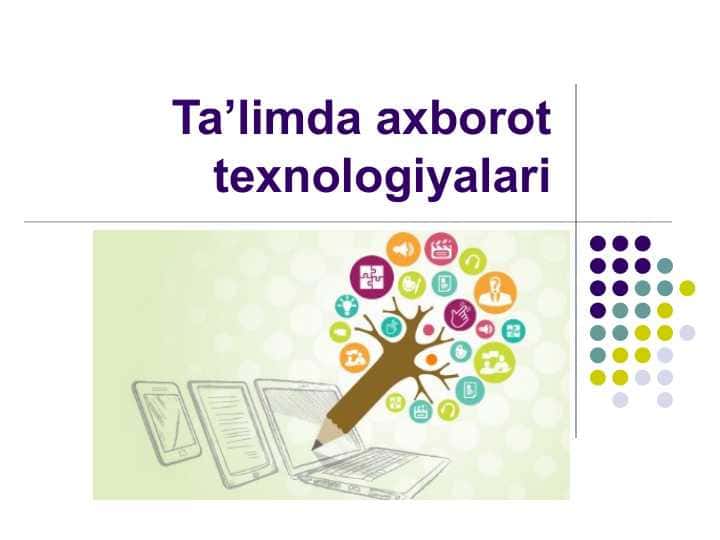 Ta’limda axborot texnologiyalari