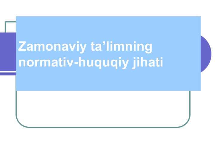 Zamonaviy ta’limning normativ-huquqiy jihati