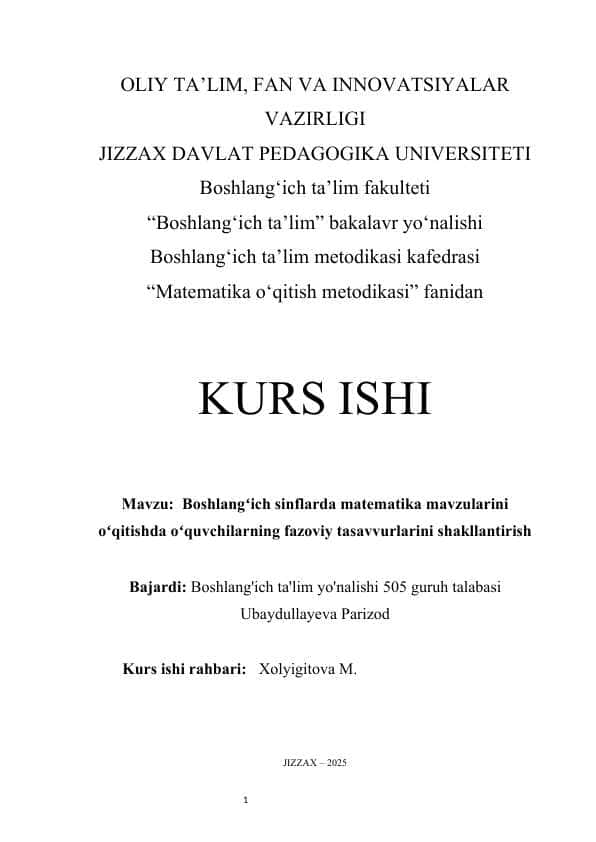 Boshlangʻich sinflarda matematika mavzularini oʻqitishda oʻquvchilarning fazoviy tasavvurlarini shakllantirish kurs ishi