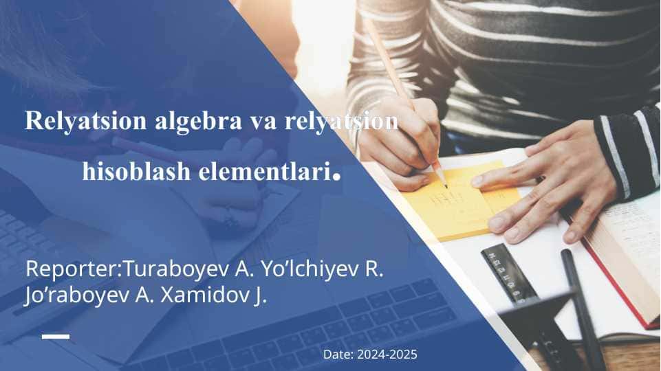 Relyatsion algebra va relyatsion hisoblash elementlari.