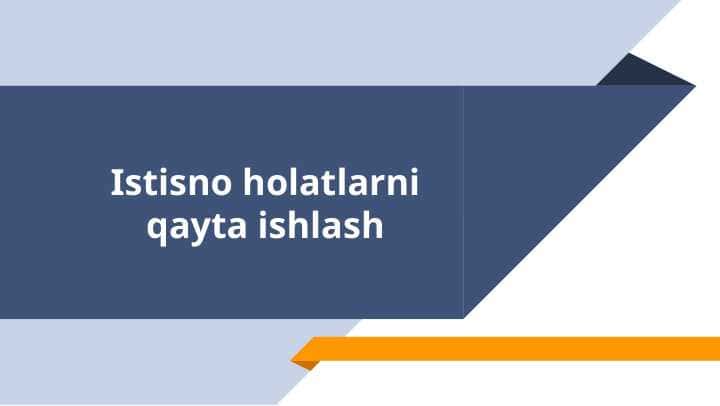 Istisno holatlarni qayta ishlash