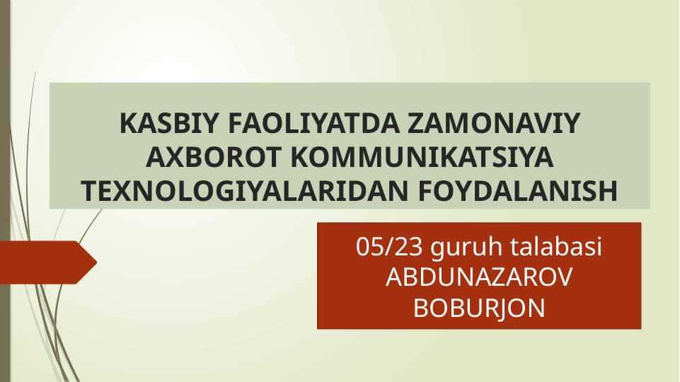 KASBIY FAOLIYATDA ZAMONAVIY AXBOROT KOMMUNIKATSIYA TEXNOLOGIYALARIDAN FOYDALANISH