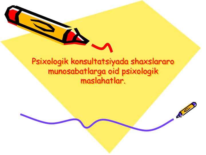 Psixologik konsultatsiyada shaxslararo munosabatlarga oid psixologik maslahatlar 40 bet