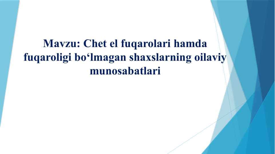Chet el fuqarolari hamda fuqaroligi bo‘lmagan shaxslarning oilaviy munosabatlari