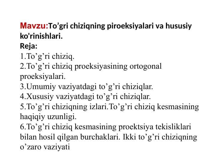 To’gri chiziqning piroeksiyalari va hususiy ko'rinishlari