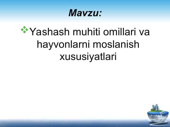 Yashash muhiti omillari va hayvonlarni moslanish xususiyatlari