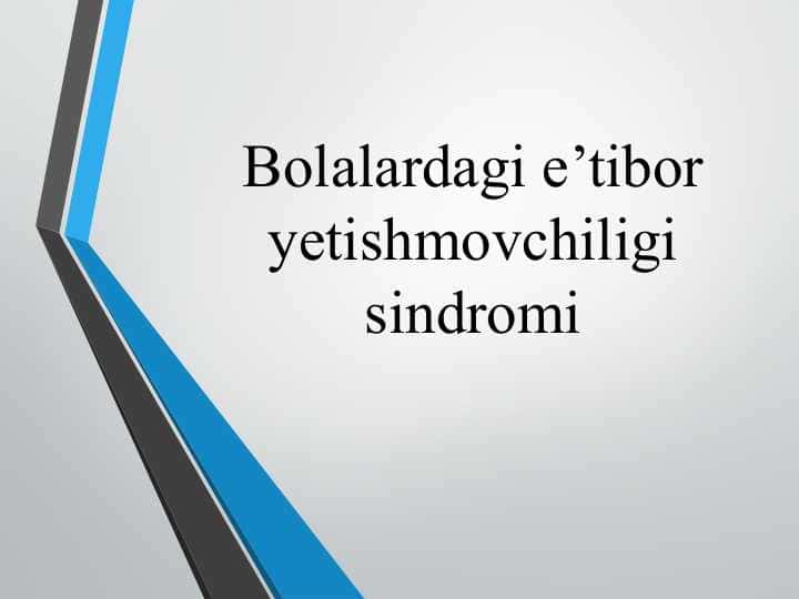 Bolalardagi e’tibor yetishmovchiligi sindromi