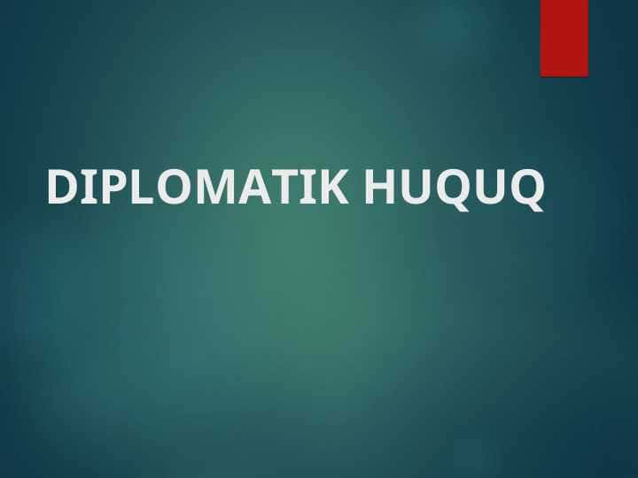 DIPLOMATIK HUQUQ