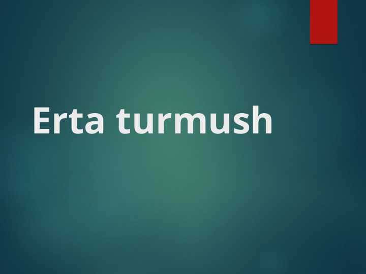 Erta turmush