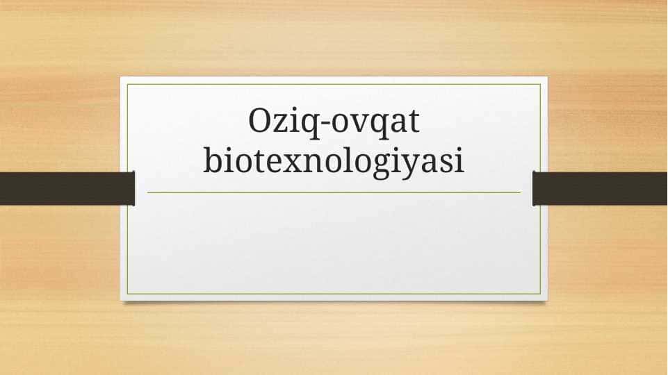 Oziq-ovqat biotexnologiyasi