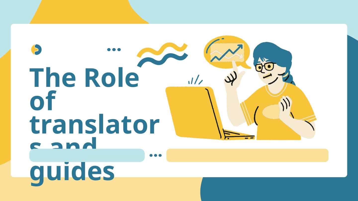 The Role of translators and guides