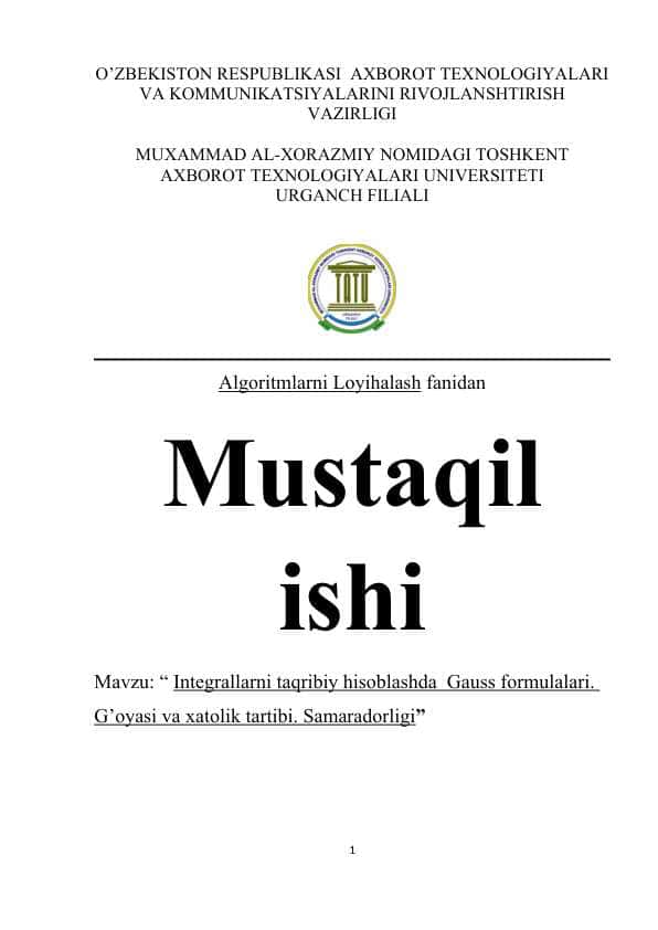 Integrallarni taqribiy hisoblashda Gauss formulalari. G’oyasi va xatolik tartibi. Samaradorligi