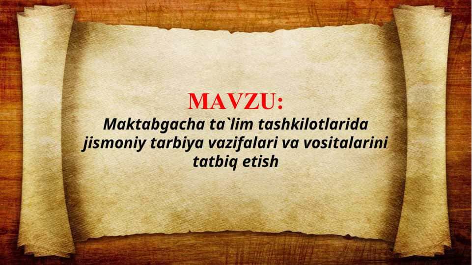 Maktabgacha ta`lim tashkilotlarida jismoniy tarbiya vazifalari va vositalarini tatbiq etish (TAQDIMOT)