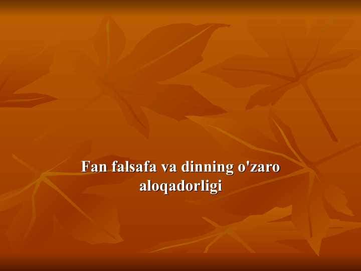 Fan falsafa va dinning o'zaro aloqadorligi