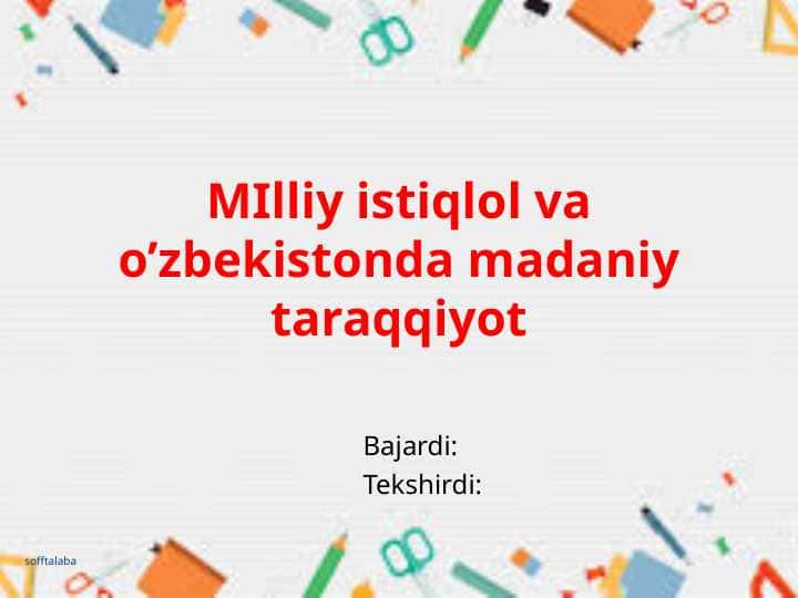 MIlliy istiqlol va O’zbekistonda madaniy taraqqiyot