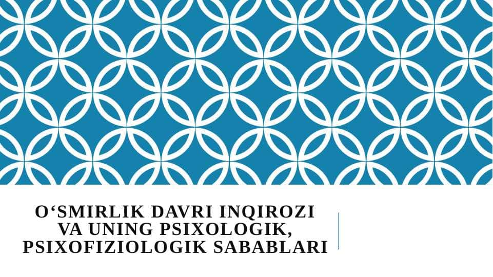 O‘smirlik davri inqirozi va uning psixologik, psixofiziologik sabablari
