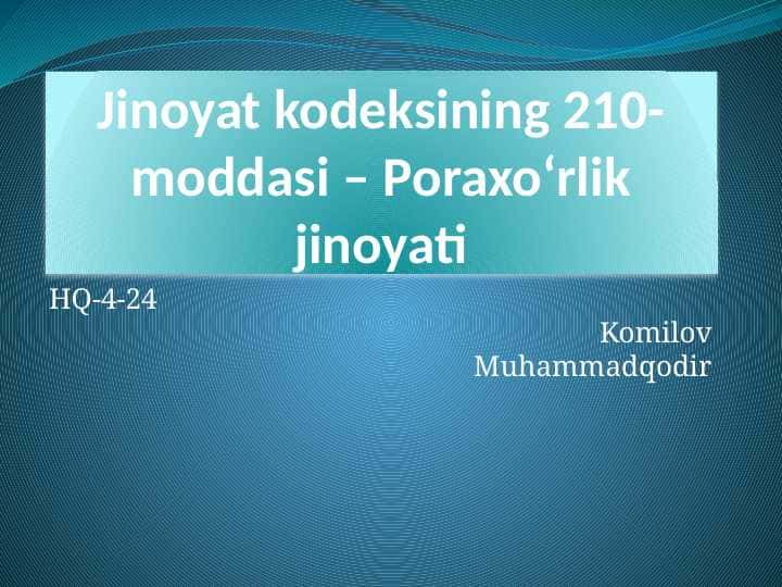 Jinoyat kodeksining 210-moddasi – Poraxo‘rlik jinoyati.pptx