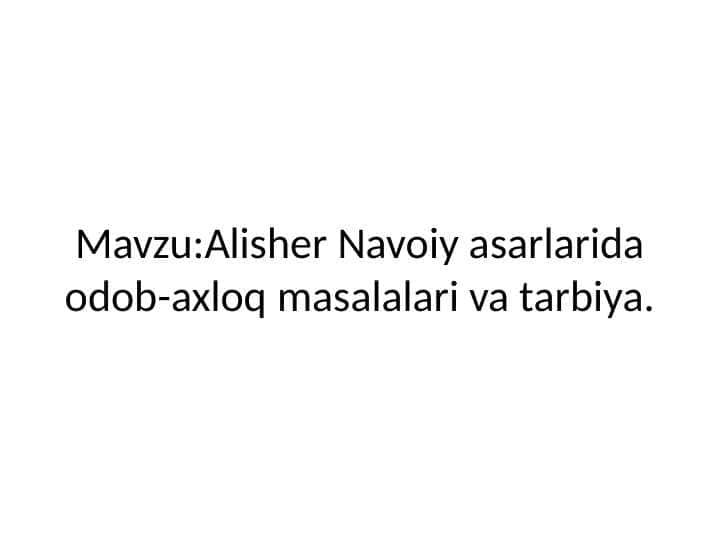 Alisher Navoiy asarlarida odob-axloq masalalari va tarbiya