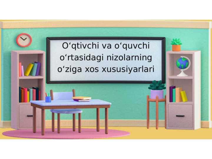 O’qituvchi va o’quvchi o’rtasidagi Nizolarning o’ziga xos xususiyatlari