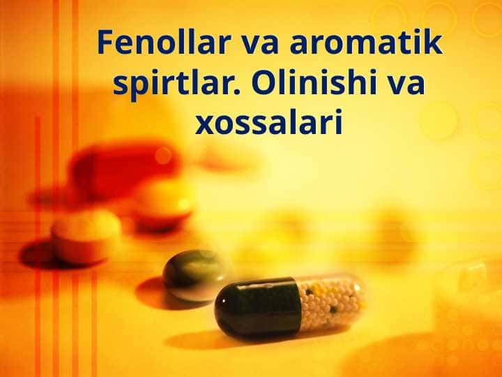 Fenollar va aromatik spirtlar. Olinishi va xossalari