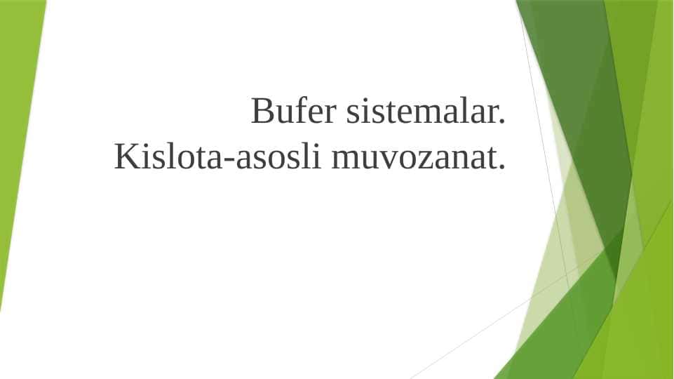 Bufer sistemalar.Kislota-asosli muvozanat