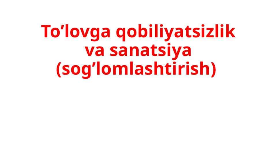 To’lovga qobiliyatsizlik va sanatsiya (sog’lomlashtirish)