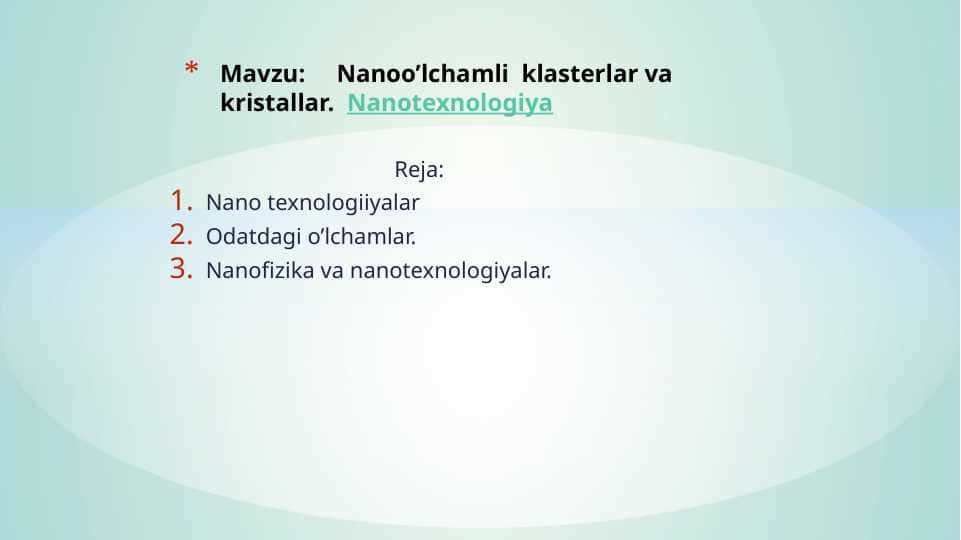 Nanoo’lchamli klasterlar va kristallar. Nanotexnologiya
