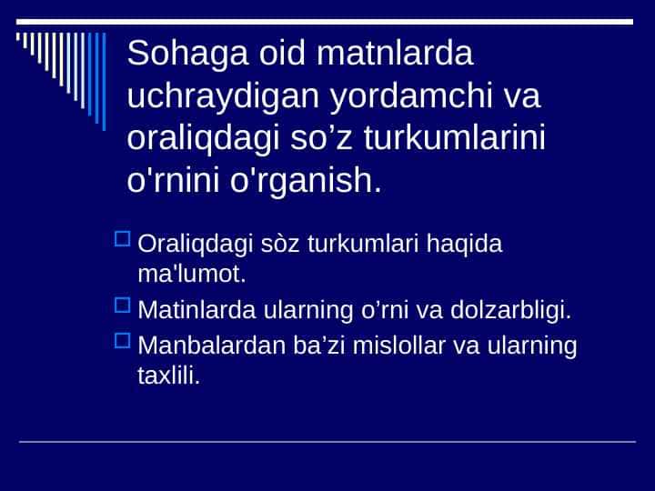 Sohaga oid matnlarda uchraydigan yordamchi va oraliqdagi so’z turkumlarini o'rnini o'rganish.
