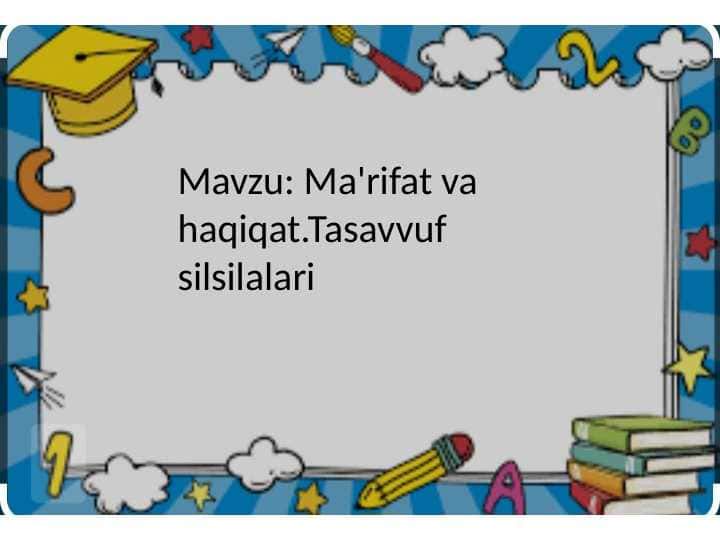 Mavzu Ma'rifat va haqiqat.Tasavvuf silsilalari