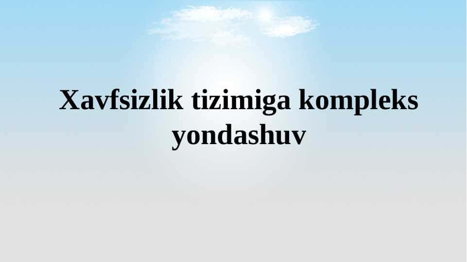 Xavfsizlik tizimiga kompleks yondashuv