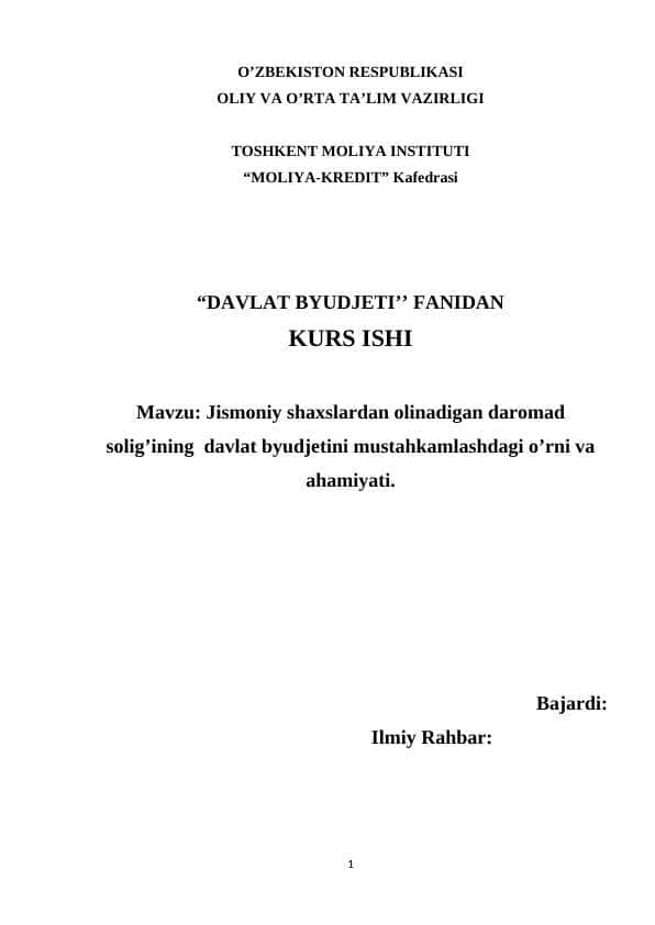 Jismoniy shaxslardan olinadigan daromad solig’ining davlat byudjetini mustahkamlashdagi o’rni va ahamiyati.