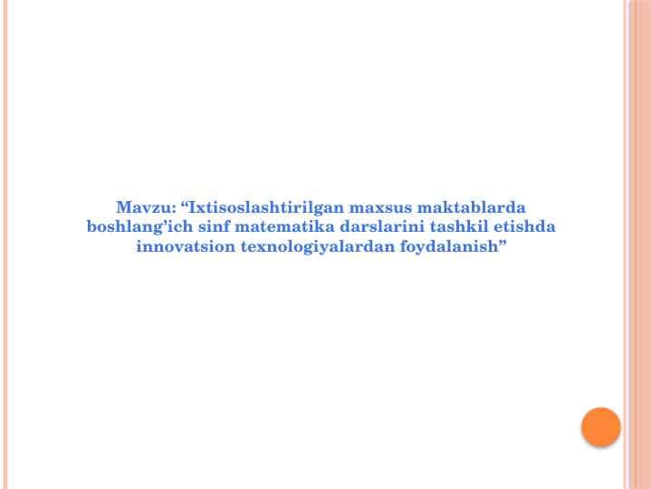Ixtisoslashtirilgan maxsus maktablarda boshlang’ich sinf matematika darslarini tashkil etishda innovatsion texnologiyalardan foydalanish