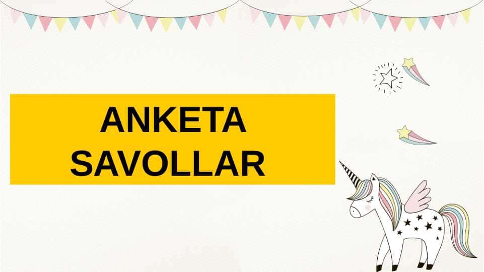 ANKETA SAVOLLAR