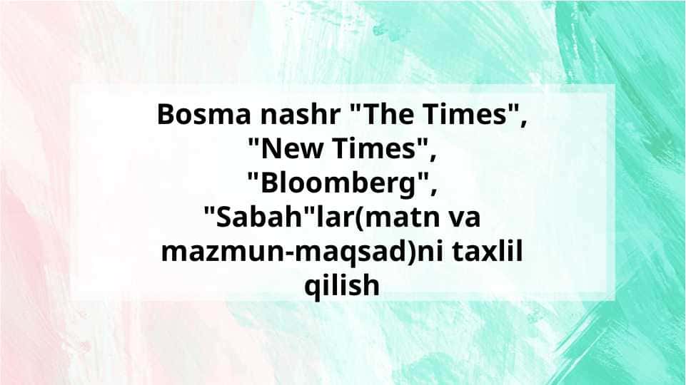 Bosma nashr The Times, New Times, Bloomberg, Sabahlar(matn va mazmun-maqsad)ni taxlil qilish