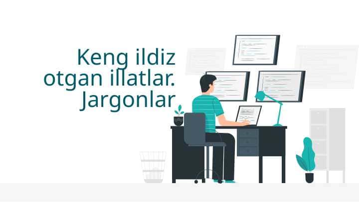 Jargonlar, argonlar sheva. keng ildiz otgan illatlar
