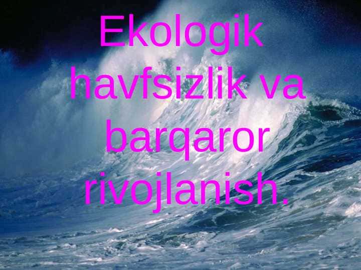 Ekologik havfsizlik va barqaror rivojlanish