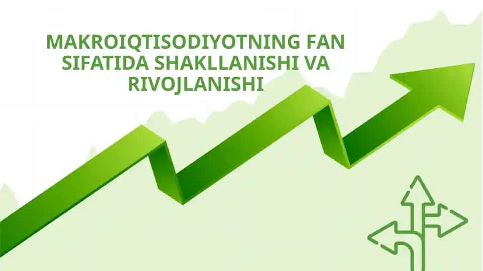 Makroiqtisodiyotning fan sifatida shakllanishi va rivojlanishi
