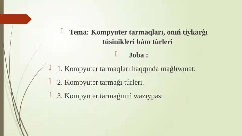 Kompyuter tarmaqları, onıń tiykarģı túsinikleri hàm tùrleri.pptx