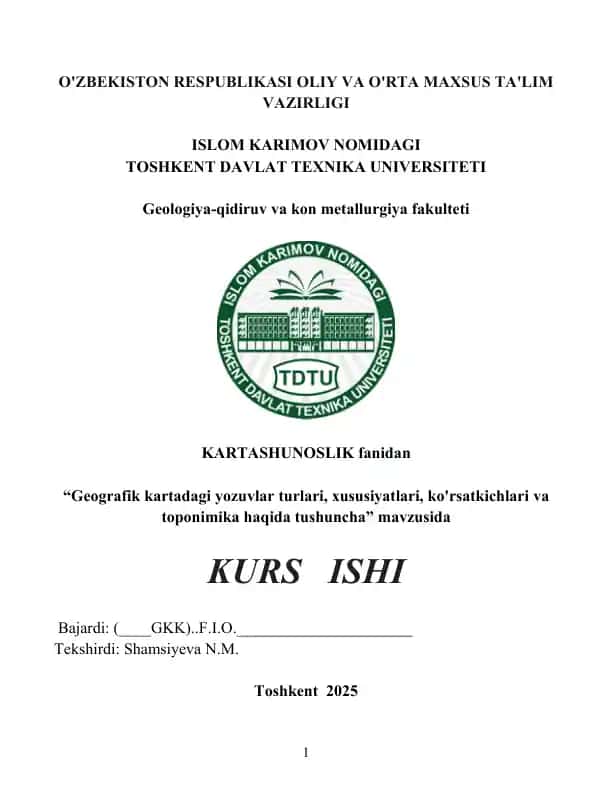 Geografik kartadagi yozuvlar turlari, xususiyatlari, toponimika haqida tushuncha. Kurs ishi 41 bet.