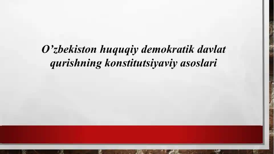 O’zbekiston huquqiy demokratik davlat qurishning konstitutsiyaviy asoslari