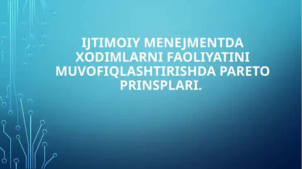Ijtimoiy menejmentda Xodimlarni faoliyatini muvofiqlashtirishda PAreto prinsplari