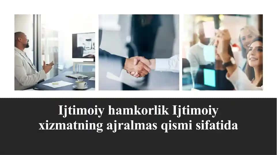 Ijtimoiy hamkorlik Ijtimoiy xizmatning ajralmas qismi sifatida