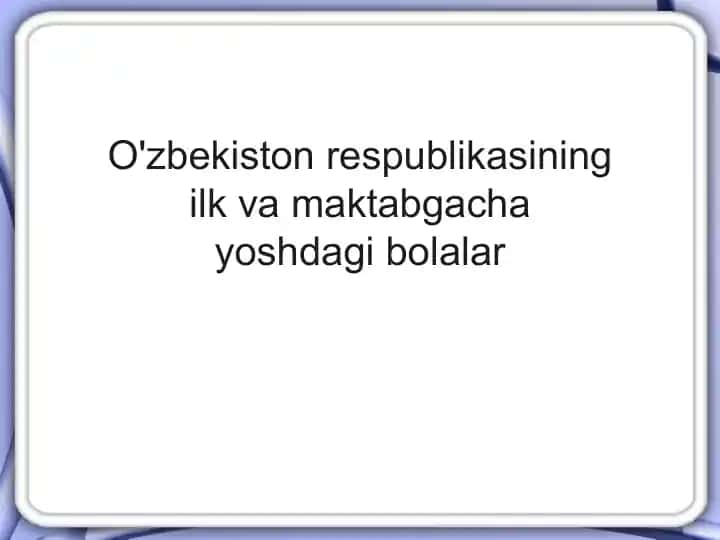 O'zbekiston respublikasining ilk va maktabgacha yoshdagi bolalar