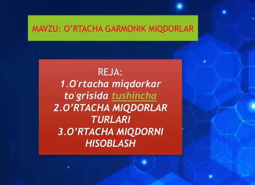 O’RTACHA GARMONIK MIQDORLAR