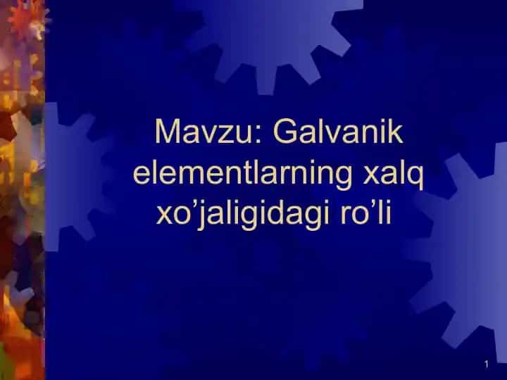 Galvanik elementlarning xalq xo’jaligidagi ro’li