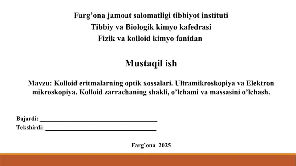 12. Kolloid eritmalarning optik xossalari. Ultramikroskopiya va elеktron mikroskopiya.Kolloid zarrachaning shakli, o`lchami va massasini o`lchash. Taqdimot 10 bet.