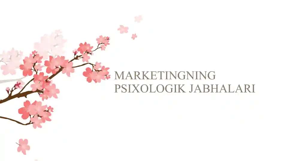 MARKETINGNING PSIXOLOGIK JABHALARI