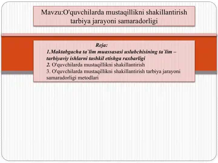 O'quvchilarda mustaqillikni shakillantirish tarbiya jarayoni samaradorligi omili sifatida