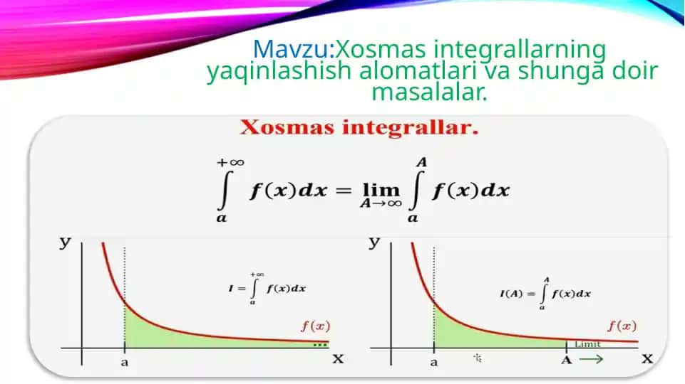 Xosmas integrallarning yaqinlashish alomatlari va shunga doir masalalar