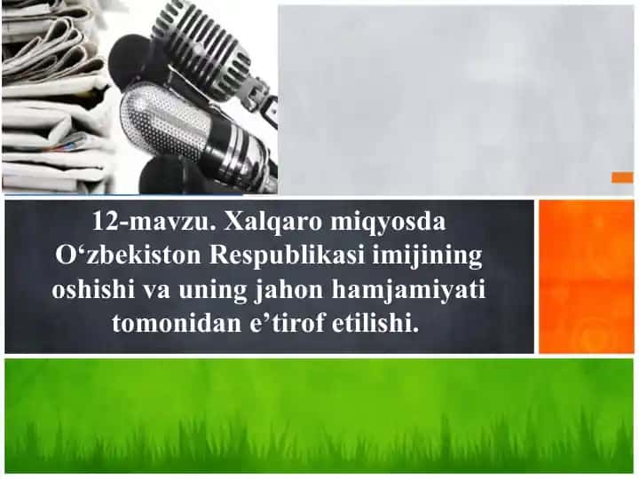 Xalqaro miqyosda O‘zbekiston Respublikasi imijining oshishi va uning jahon hamjamiyati tomonidan e’tirof etilishi